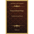 Transcendental Magic: Its Doctrine and Ritual - Hardcover
