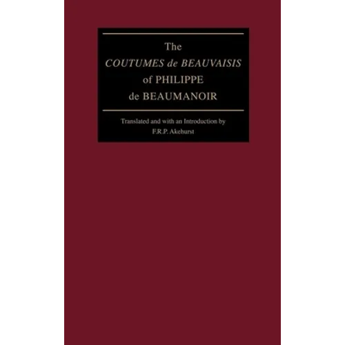 The Coutumes de Beauvaisis of Philippe de Beaumanoir - Hardcover