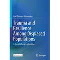 Trauma and Resilience Among Displaced Populations: A Sociocultural Exploration - Paperback