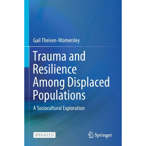 Trauma and Resilience Among Displaced Populations: A Sociocultural Exploration - Paperback