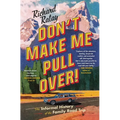 Don't Make Me Pull Over!: An Informal History of the Family Road Trip - Paperback