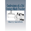 Confessions of a 21st Century Math Teacher - Paperback