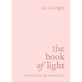 The Book of Light: Illuminate Your Life with Self-Love - Paperback
