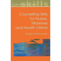Counselling Skills for Nurses, Midwives and Health Visitors - Paperback