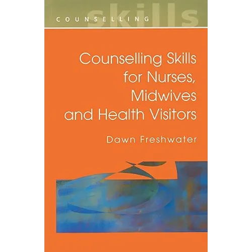 Counselling Skills for Nurses, Midwives and Health Visitors - Paperback