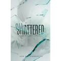 Shattered: Dealing with Loss & Depression - Paperback