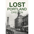 Lost Portland, Oregon - Paperback