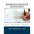 Administrative Assistant: The Training Course - Paperback
