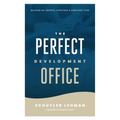 The Perfect Development Office: A Guide to Building a Thriving Development Operation - Paperback