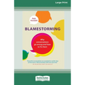 Blamestorming: Why Conversations Go Wrong and How to Fix Them [Standard Large Print 16 Pt Edition] - Paperback