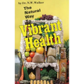 The Natural Way to Vibrant Health - Paperback