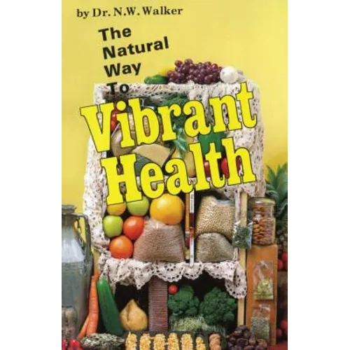 The Natural Way to Vibrant Health - Paperback