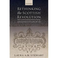 Rethinking the Scottish Revolution: Covenanted Scotland, 1637-1651 - Paperback