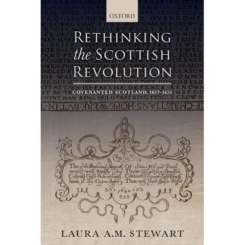 Rethinking the Scottish Revolution: Covenanted Scotland, 1637-1651 - Paperback
