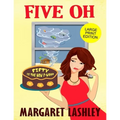 Five Oh: Fifty is the New F-Word (Large Print Edition) - Paperback