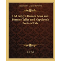 Old Gipsy's Dream Book and Fortune Teller and Napoleon's Book of Fate - Paperback