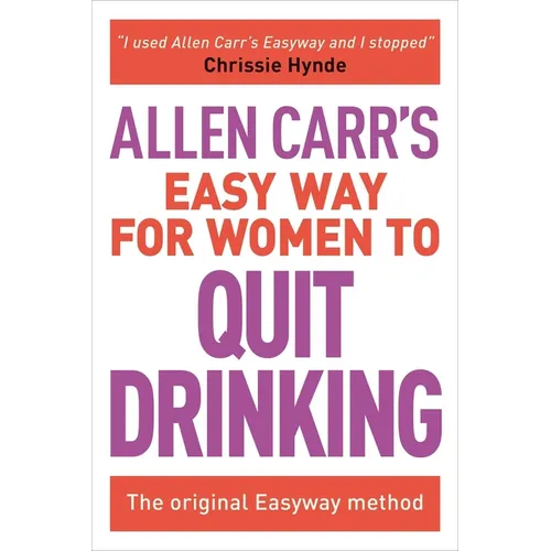 Allen Carr's Easy Way for Women to Quit Drinking: The Original Easyway Method - Paperback