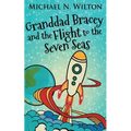 Granddad Bracey And The Flight To The Seven Seas - Paperback