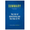 Summary: The Fall of Advertising and the Rise of PR: Review and Analysis of the Ries' Book - Paperback