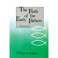 The Faith of the Early Fathers: Volume 3: Volume 3 - Paperback