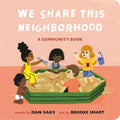 We Share This Neighborhood: A Community Book - Board Book