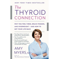 The Thyroid Connection: Why You Feel Tired, Brain-Fogged, and Overweight -- And How to Get Your Life Back - Paperback