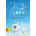 Who Cares?: A Guided Self-Help & Devotional Journal for the Seasons of Life - Paperback