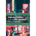 Contextualization and the Old Testament: Between Asian and Western Perspectives - Paperback