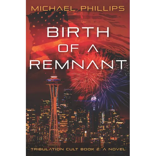 Birth of a Remnant: Tribulation Cult Book 2: A Novel - Paperback