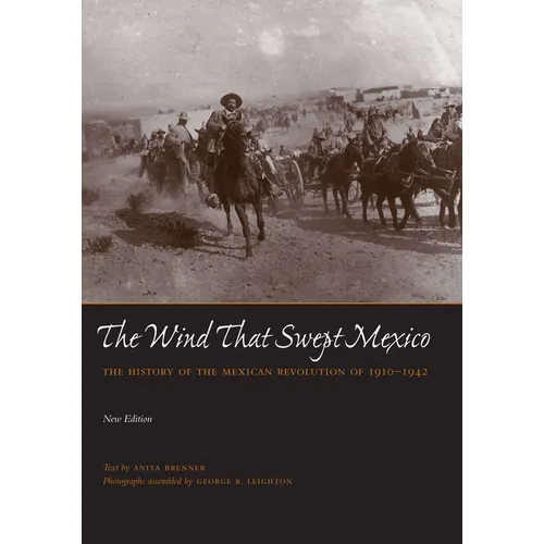 The Wind That Swept Mexico: The History of the Mexican Revolution of 1910-1942 - Paperback