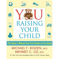You: Raising Your Child: The Owner's Manual from First Breath to First Grade - Paperback