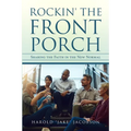 Rockin' the Front Porch: Sharing the Faith in the New Normal - Paperback