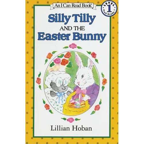 Silly Tilly and the Easter Bunny: An Easter and Springtime Book for Kids - Paperback