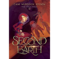 Second Earth: A YA Fantasy Adventure to the Planet's Core - Hardcover