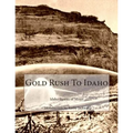 Gold Rush To Idaho - Paperback