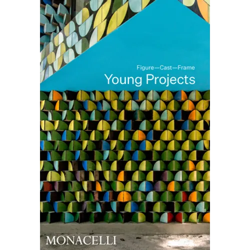 Young Projects: Figure, Cast, Frame - Hardcover