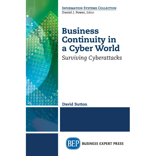 Business Continuity in a Cyber World: Surviving Cyberattacks - Paperback