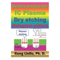 Semiconductor IC Plasma Dry Etching Hologram pattern - Paperback