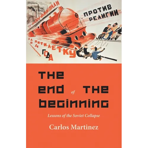 The End of the Beginning: Lessons of the Soviet collapse - Paperback