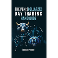 The Peni2Dollarzfx Day Trading Handguide - Hardcover