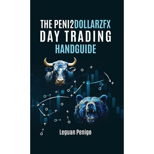 The Peni2Dollarzfx Day Trading Handguide - Hardcover