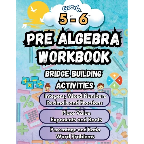 Summer Math Pre Algebra Workbook Grade 5-6 Bridge Building Activities: 5th to 6th Grade Summer Pre Algebra Essential Skills Practice Worksheets - Paperback