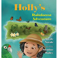 Holly's Rainforest Adventure - Hardcover