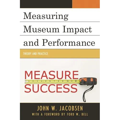 Measuring Museum Impact and Performance: Theory and Practice - Paperback