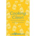 Cooking Clean: Practical Food Safety for Every Kitchen - Paperback