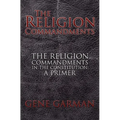 The Religion Commandments: The Religion Commandments in the Constitution: A Primer - Paperback