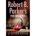 Robert B Parker's Bad Influence - Library Binding