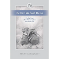 Before We Said Hello: Finding Hope after Pregnancy Loss and Infant Loss - Paperback