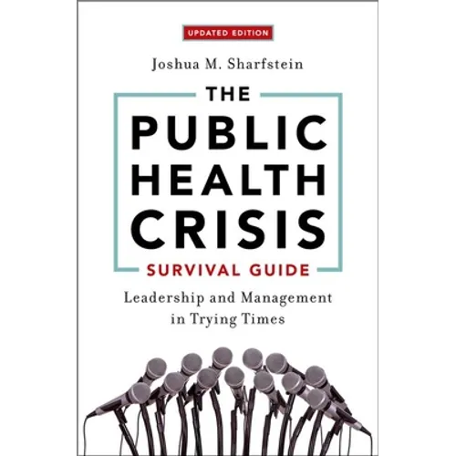 The Public Health Crisis Survival Guide: Leadership and Management in Trying Times, Updated Edition - Paperback