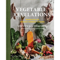Vegetable Revelations: Inspiration for Produce-Forward Cooking - Hardcover